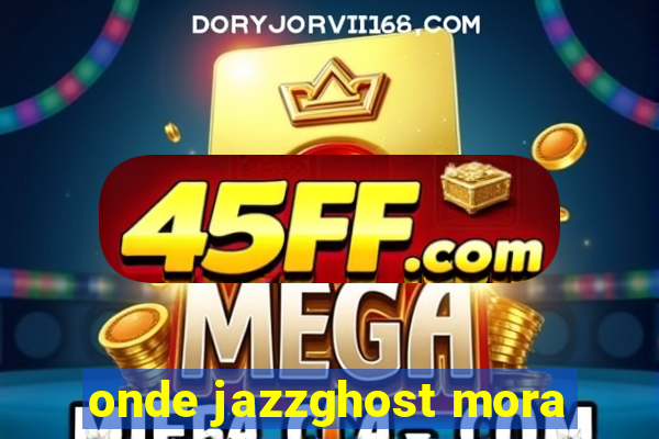 onde jazzghost mora